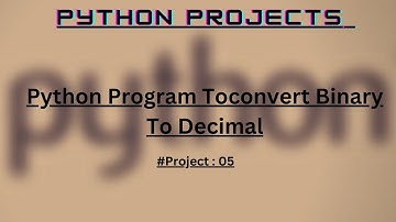 Python Program To Convert Binary to Decimal |Python Projects