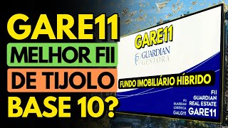 GARE11  É O MELHOR FUNDO IMOBILIÁRIO DE TIJOLO BASE R$10 DE 2024? VALE A PENA INVESTIR?