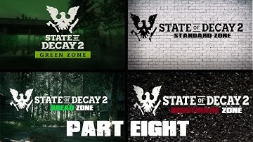 New Player Guide To State Of Decay 2 Green Zone To Nightmare Zone Part 8