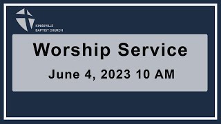 6/4/23 Worship Service | Kingsville Baptist Church in Baltimore MD