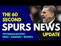 The 60 second spurs news update tottenham boss left shocked van de ven we still trust the gaffer