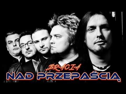 BRACIA- NAD PRZEPAŚCIĄ(LYRICS/TEKST)