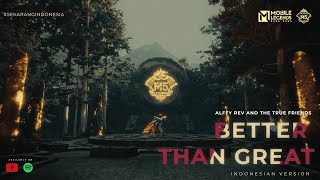 Alffy Rev X Mobile Legends: Bang Bang - BETTER THAN GREAT (Indonesian Version)  MV