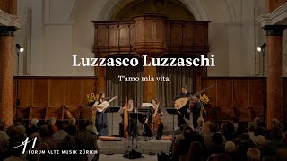 Luzzasco Luzzaschi: T'amo mia vita