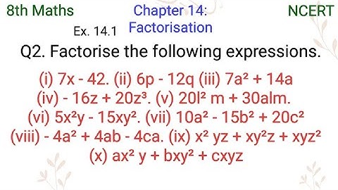 Factorise the following expressions.(i) 7x - 42(ii) 6p - 12q(iii) 7a ^ 2 + 14a