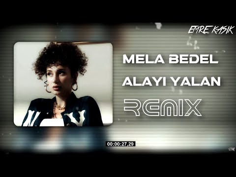 Mela Bedel - Alayı Yalan ( Emre Kaşık Remix )