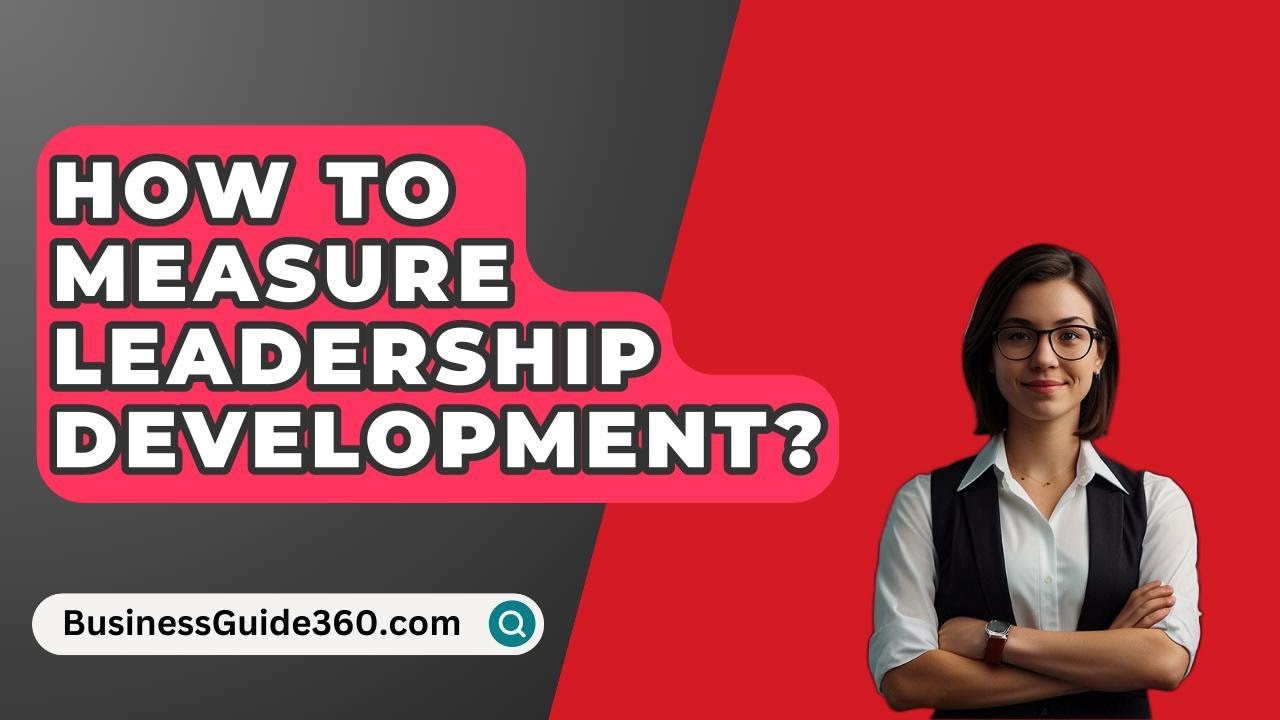 How To Measure Leadership Development? - BusinessGuide360.com