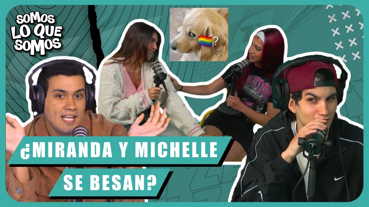 ¿MIRANDA Y MICHELLE SE BESAN?-SOMOS LO QUE SOMOS