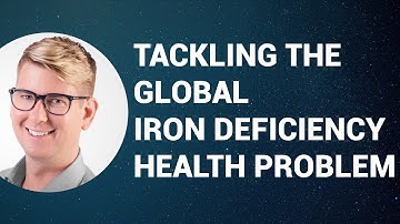 Gavin Armstrong - A simple solution to the global iron deficiency health challenge