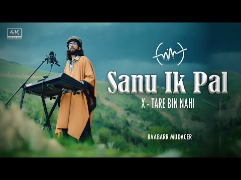 Sanu Ik Pal Tere Bin Nahi Lagda Baabarr Mudacer Ustad Nfak