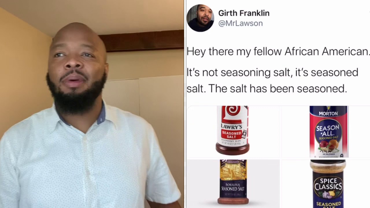 Black People:, Its not seasoning salt. It’s seasoned salt. 🤯 - YouTube