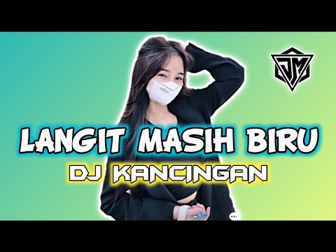  DJ KANCINGAN 🌴🌴LANGIT MASIH BIRU - REMIX!! #kancinganparty 