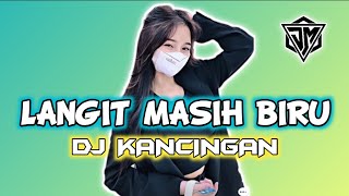  DJ KANCINGAN 🌴🌴LANGIT MASIH BIRU - REMIX!! #kancinganparty 