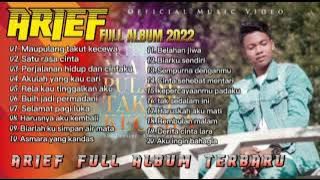 ARIEF MAU PULANG TAKUT KECEWA ARIEF FULL ALBUM TERBARU BIKIN BAPER 2022 @ariefputra.