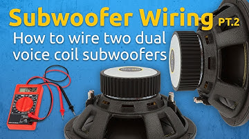 Subwoofer Wiring 101 Pt. 2 | How to Wire Two Dual Voice Coil Subwoofer in Series and in Parallel