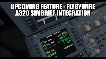 A320 FlyByWire Simbrief Integration - First Look