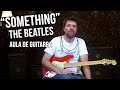 The Beatles - Something (como tocar - aula de guitarra)