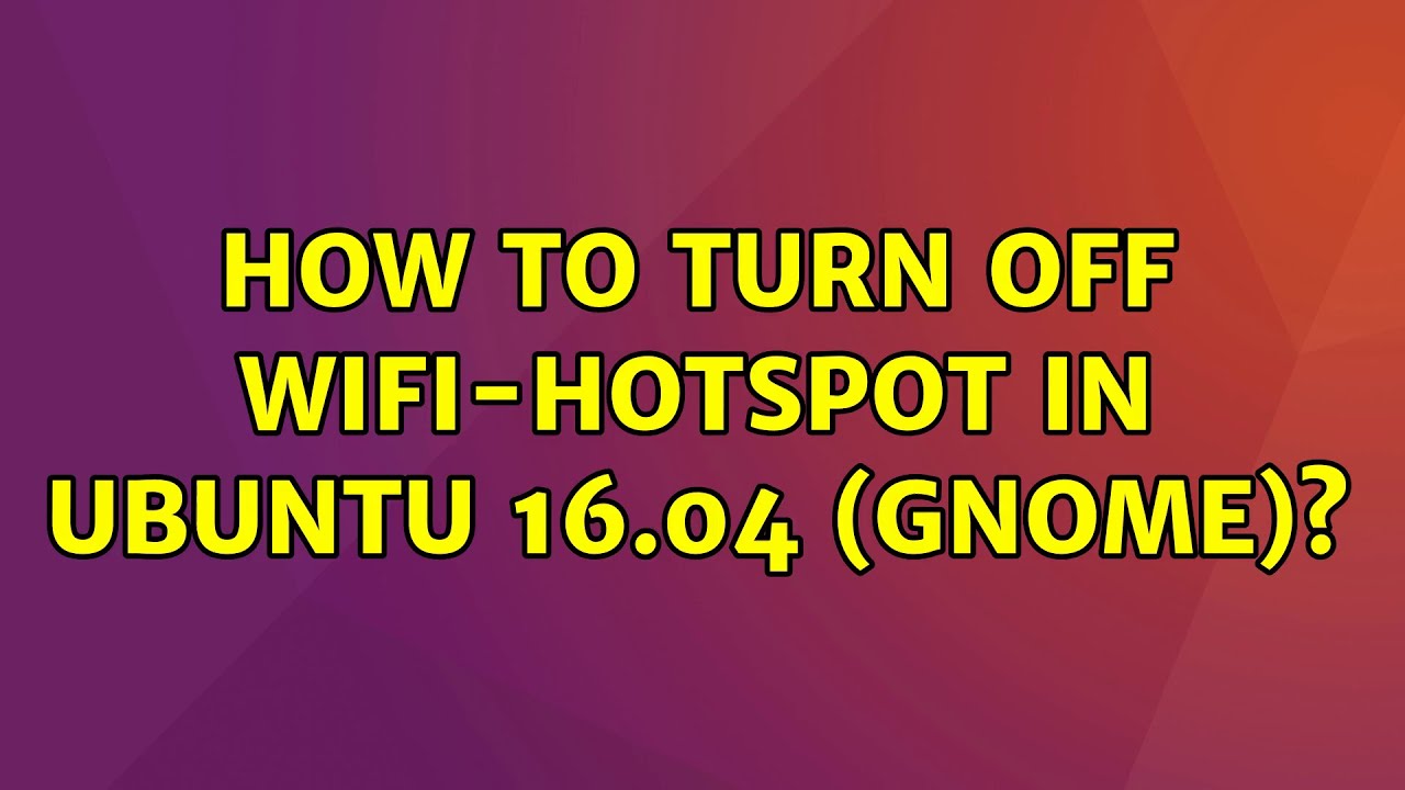 Ubuntu How To Turn Off Wifi hotspot In Ubuntu 16 04 Gnome 2 ubuntu-how-to-turn-off-wifi-hotspot-in-ubuntu-16-04-gnome-2