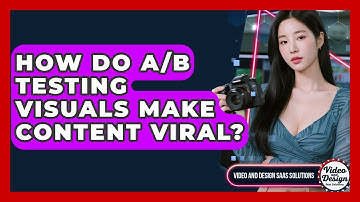 How Do A/B Testing Visuals Make Content Viral? - Video And Design Saas Solutions