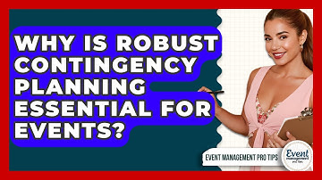 Why Is Robust Contingency Planning Essential For Events? - Event Management Pro Tips