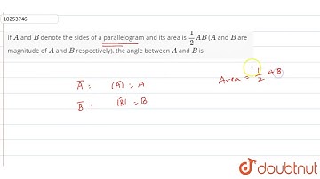 If `A` and `B` denote the sides of a parallelogram and its area is `1/2AB` (`A` and `B` are