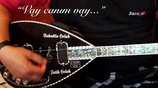 Vay Canim Vay 🎧 Bahaddin Çolak🎼