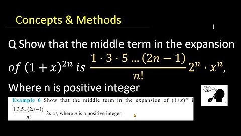 show that middle term in the expansion of [(1+x)^(2n) is 1.3.5... (2n-1)/n! ]2^n x^n where n is ...
