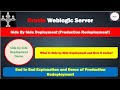 Oracle Weblogic Server Side By Side (Production Redeployment) Demo and Explanation