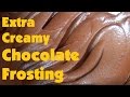 Extra Creamy Chocolate Frosting