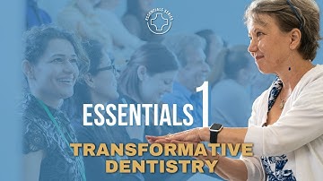 Transformative Dentistry: Essentials 1 with Dr. Lee Ann Brady