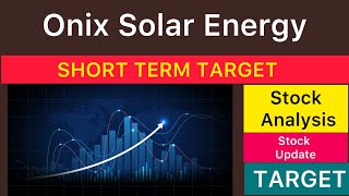ONIX SOLAR ENRGY SHARE TARGET ANALYSIS 🟢 ONIX SOLAR ENERGY LATEST NEWS | ONIX SOLAR ENERGY 21-11-25