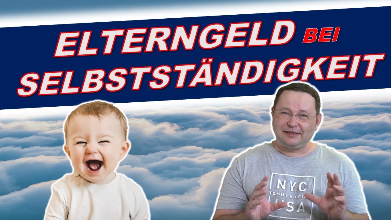 Update New ELTERNGELD BEI SELBSTSTÄNDIGKEIT?