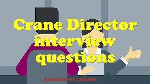 Crane Director interview questions