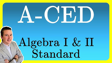 A-CED (A.CED) Examples with Answers: Algebra I & II Math Standard