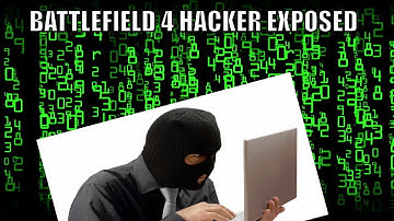 Battlefield 4 hacker exposed