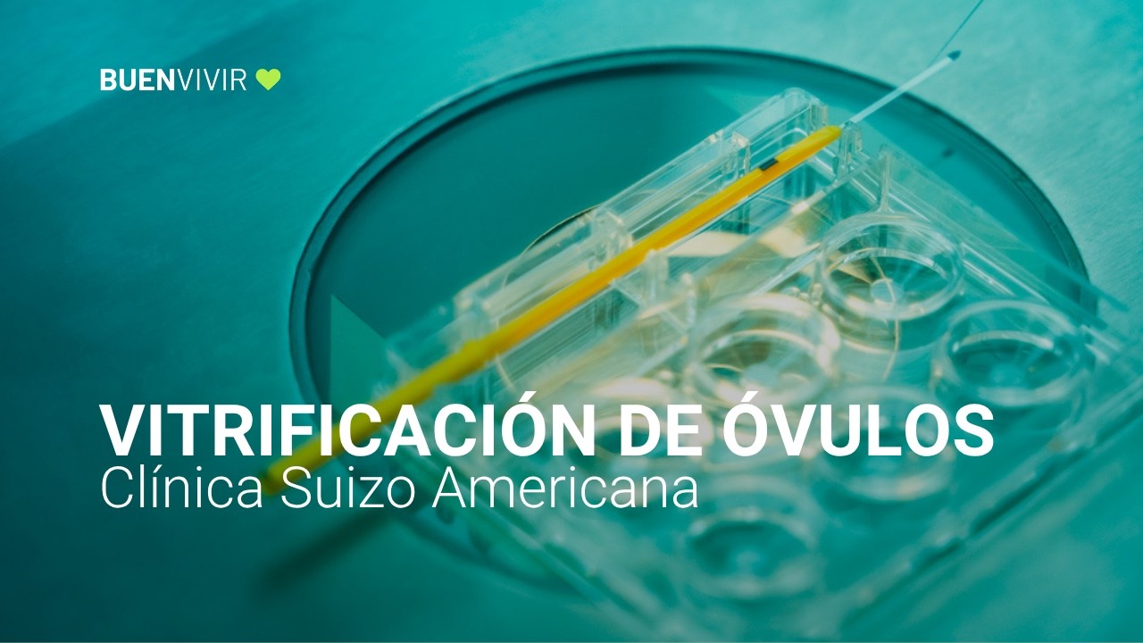 VITRIFICACIÓN DE ÓVULOS - Clínica Suizo Americana - BUENVIVIR💚 12/05/26 Canal 4