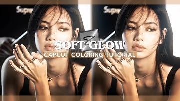capcut coloring tutorial “soft glow” ; #4