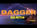 Senth - Dagger (Lyrics)