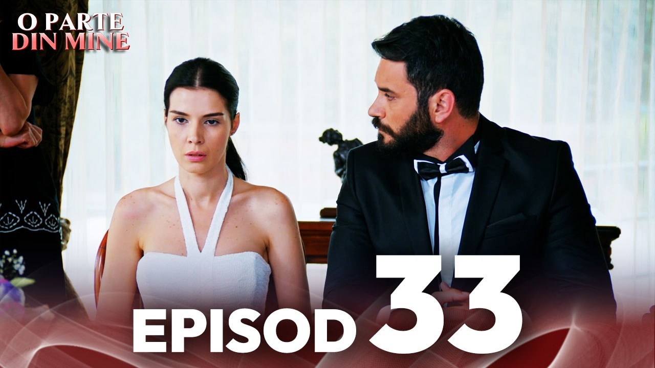 O Parte Din Mine | Episod 33 | Cu subtitrări în română | Kaderimin Yazildigi Gun