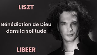 Julien Libeer plays Liszt - Bénédiction de Dieu dans la Solitude