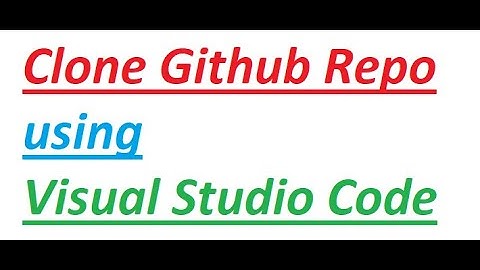 Clone github repo using visual studio code