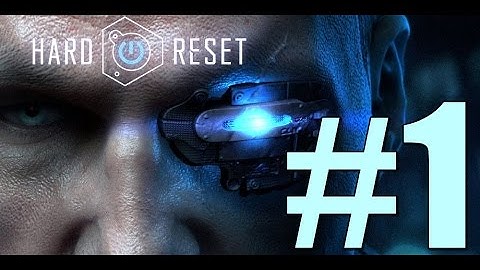 Hard Reset Redux 2016 Gameplay Walkthrough Part 1: Get to the Breach