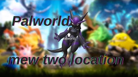 Ultimate mewtwo location in palworld