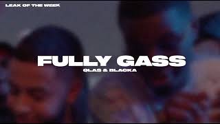 Qlas & Blacka - Fully Gass | Leak Of The Week