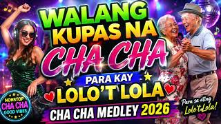 🔥🎶 WALANG KUPAS NA CHA CHA PARA KAY LOLO'T LOLA [[ CHACHA MEDLEY 2026 #chacha @erza Fernandez vlog
