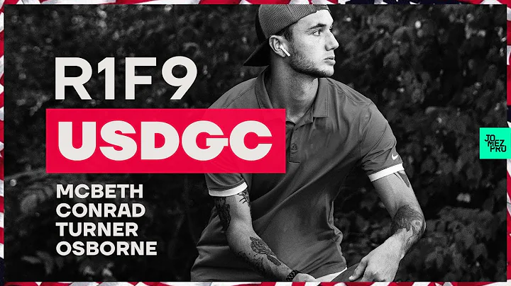 2019 USDGC | R1F9 | McBeth, Conrad, Turner, Osborne