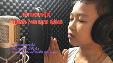 🎤 LỜI NGUYỆN TRONG CƠN DỊCH BỆNH | ST: Ns. Phương Ân | TB: Bé Gia Ân | Karaoke HD | (SONG/LYRICS)