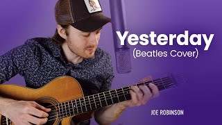 Yesterday • Joe Robinson • Beatles Fingerstyle Guitar Cover chords