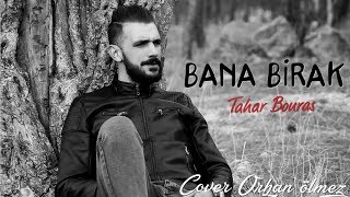 Orhan Ölmez - Bana bırak cover by tahar bouras أغنية تركية حزينة Resimi