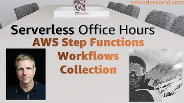 The AWS Step Functions Workflows Collection | Serverless Office Hours